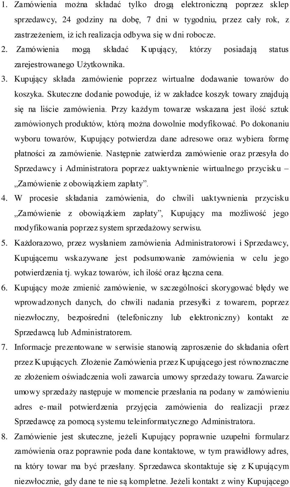 Przy każdym towarze wskazana jest ilość sztuk zamówionych produktów, którą można dowolnie modyfikować.