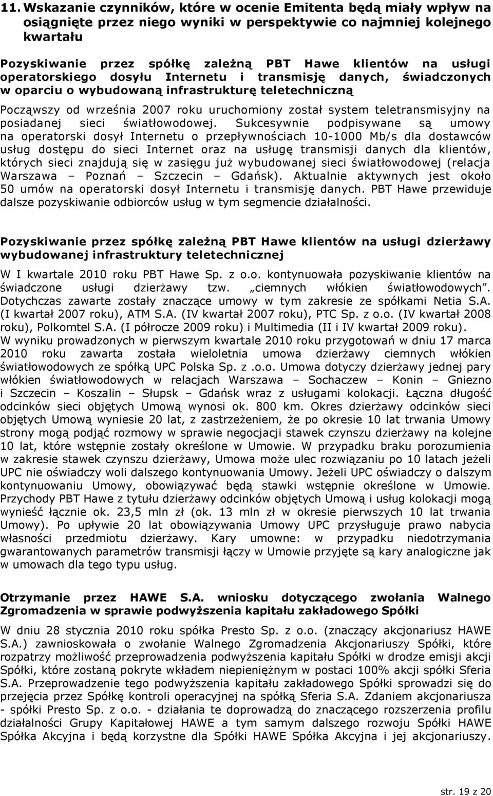 teletransmisyjny na posiadanej sieci światłowodowej.