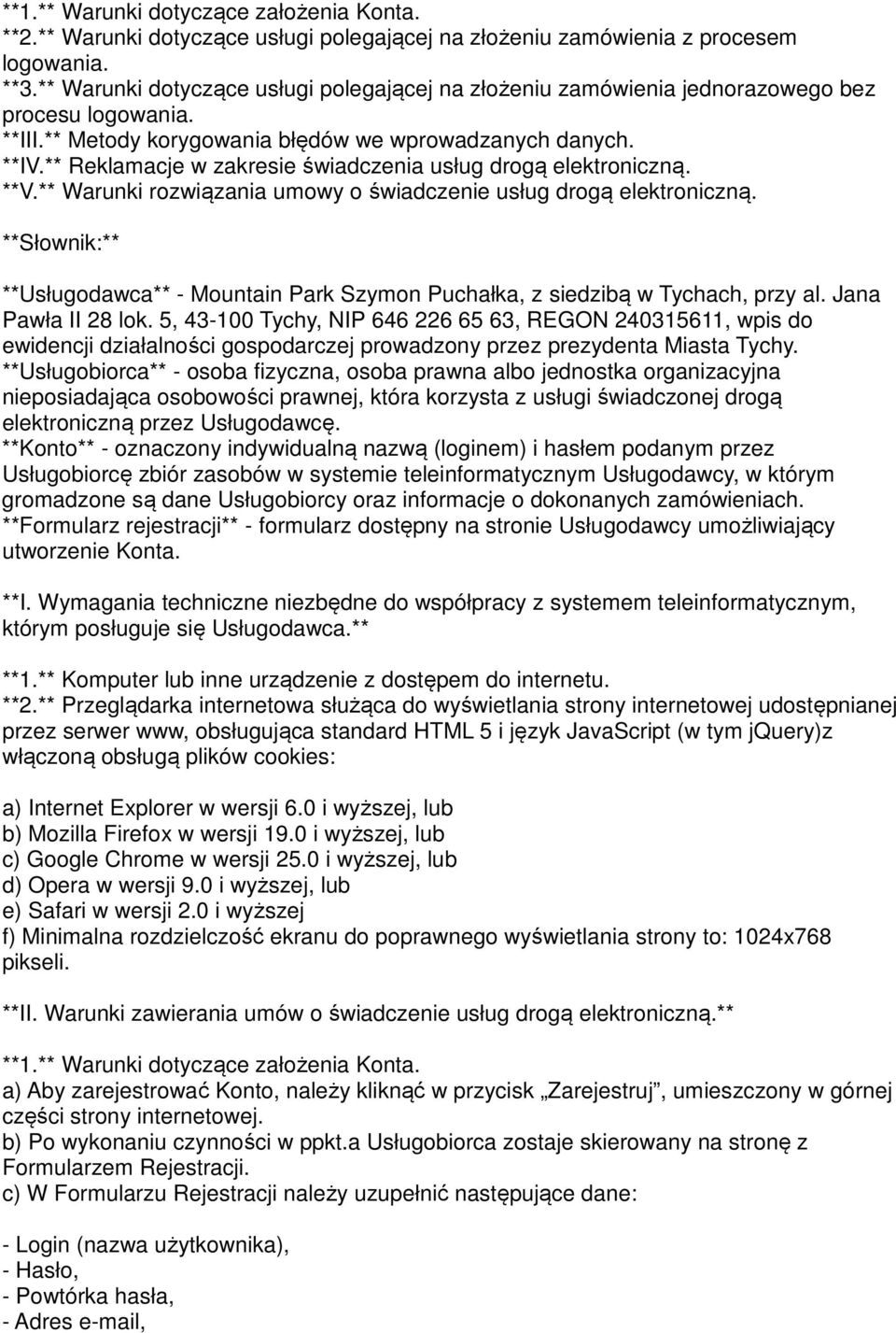 ** Reklamacje w zakresie świadczenia usług drogą elektroniczną. **V.** Warunki rozwiązania umowy o świadczenie usług drogą elektroniczną.