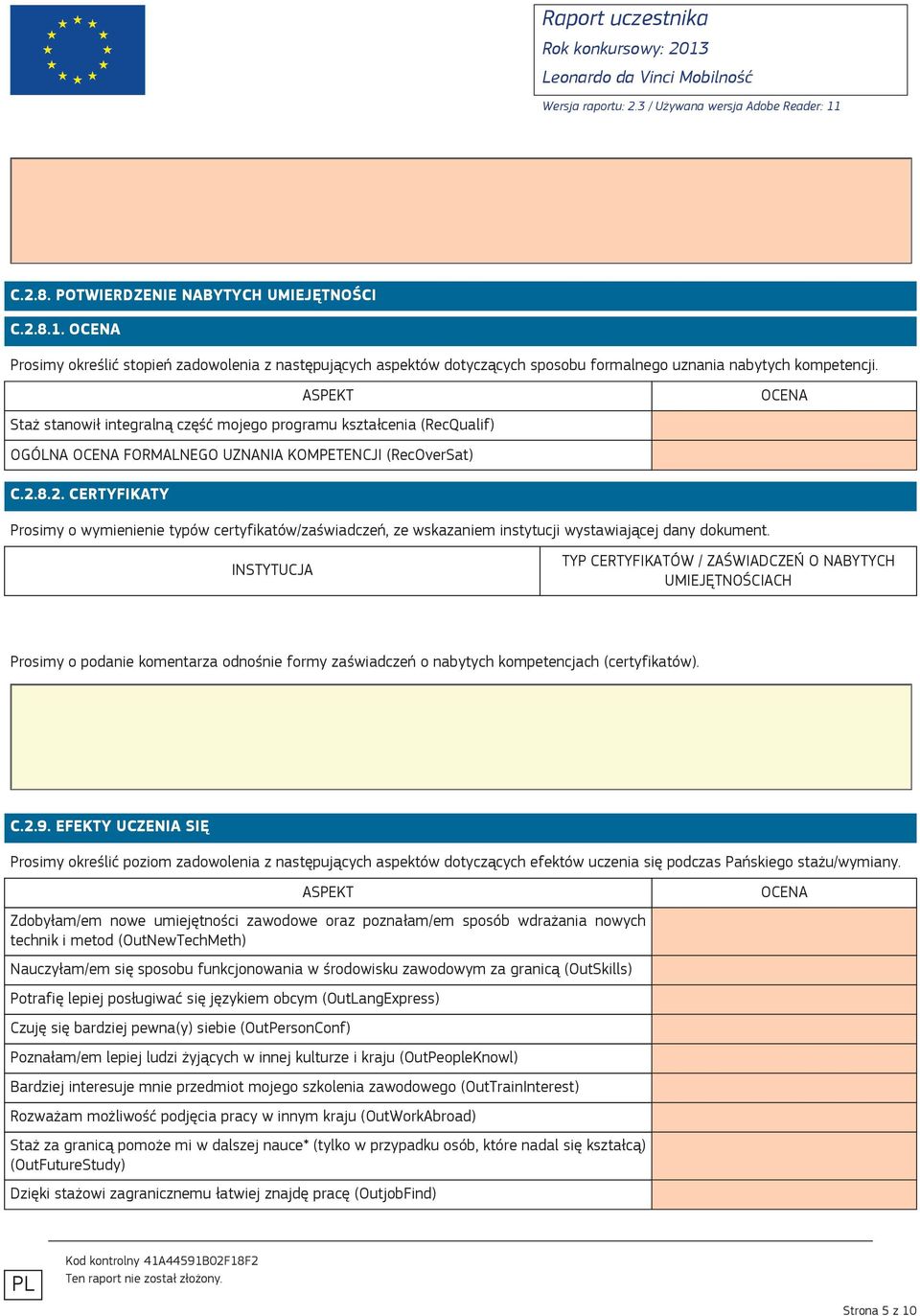 8.2. CERTYFIKATY Prosimy o wymienienie typów certyfikatów/zaświadczeń, ze wskazaniem instytucji wystawiającej dany dokument.