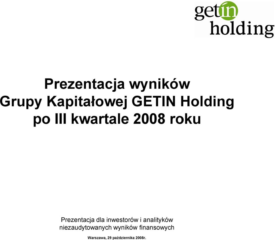 dla inwestorów i analityków niezaudytowanych