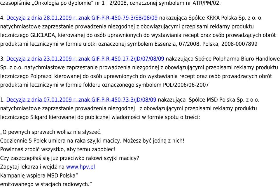 o. leczniczego GLICLADA, kierowanej do osób uprawnionych do wystawiania recept oraz osób prowadzących obrót produktami leczniczymi w formie ulotki oznaczonej symbolem Essenzia, 07/2008, Polska,