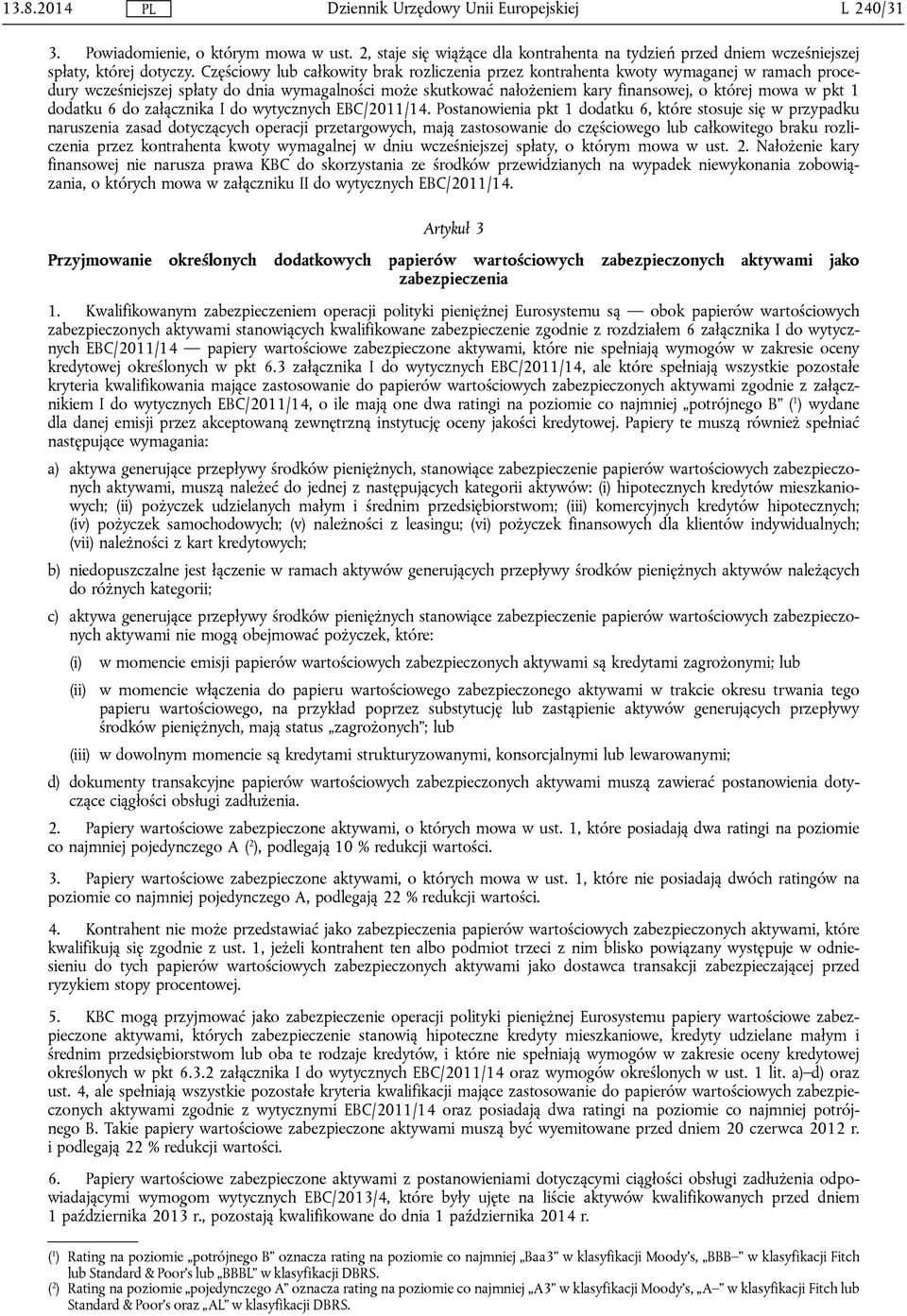 1 dodatku 6 do załącznika I do wytycznych EBC/2011/14.