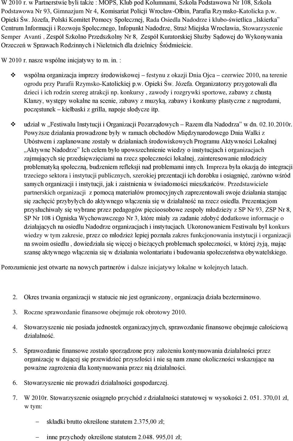 Avanti, Zespół Szkolno Przedszkolny Nr 8, Zespół Kuratorskiej Służby Sądowej do Wykonywania Orzeczeń w Sprawach Rodzinnych i Nieletnich dla dzielnicy Śródmieście. W 2010 r.