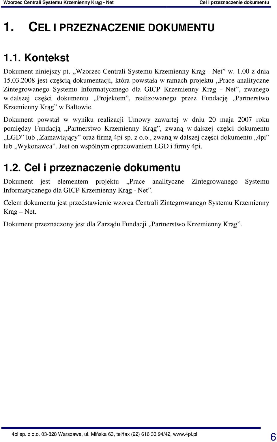 realizowanego przez Fundację Partnerstwo Krzemienny Krąg w Bałtowie.