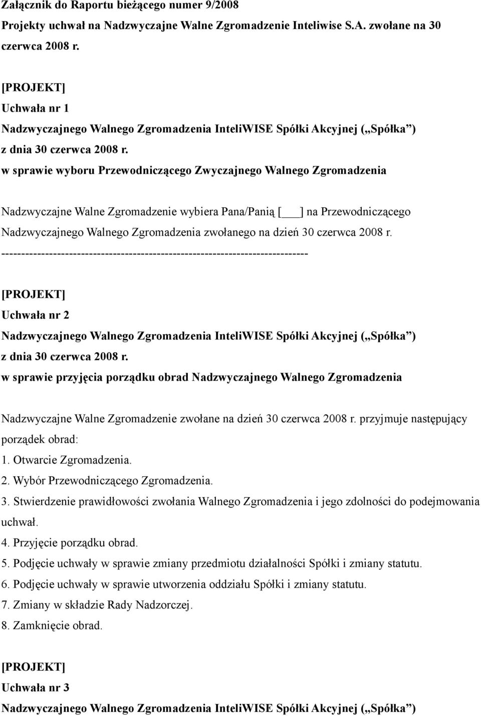 zwołanego na dzień 30 czerwca 2008 r.