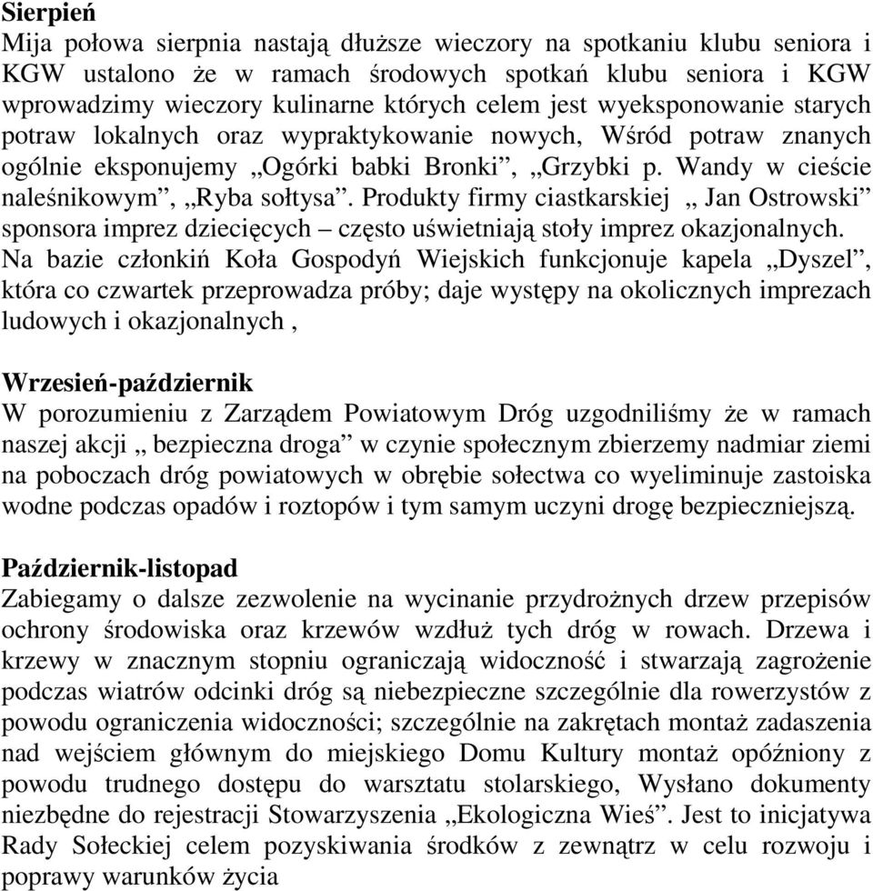 Produkty firmy ciastkarskiej Jan Ostrowski sponsora imprez dziecięcych często uświetniają stoły imprez okazjonalnych.