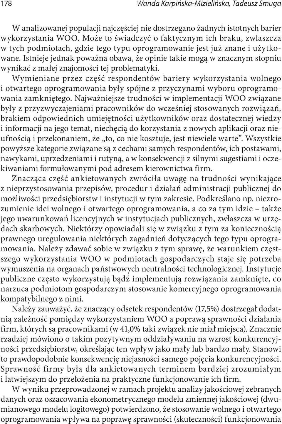 Istnieje jednak poważna obawa, że opinie takie mogą w znacznym stopniu wynikać z małej znajomości tej problematyki.