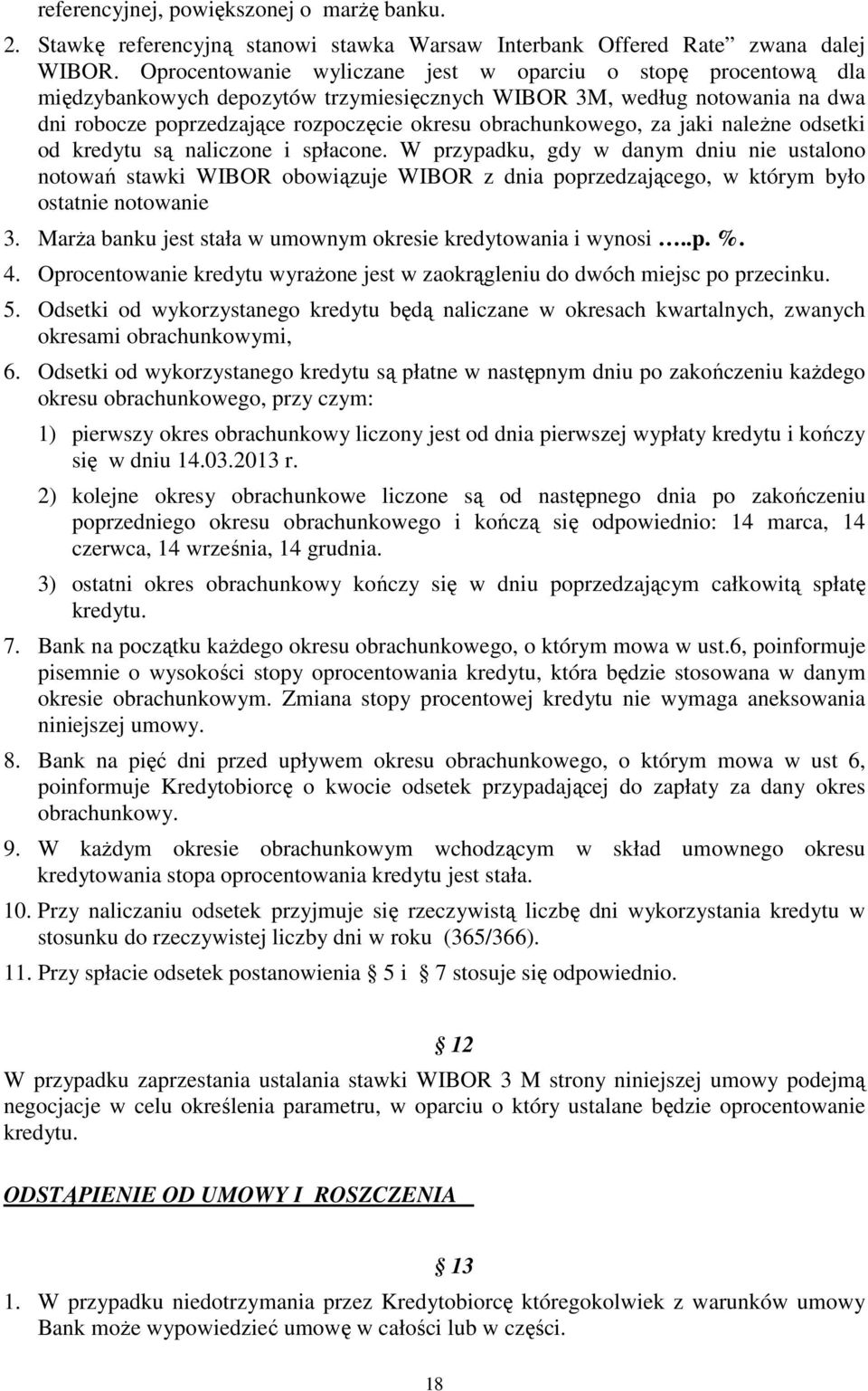 obrachunkowego, za jaki naleŝne odsetki od kredytu są naliczone i spłacone.