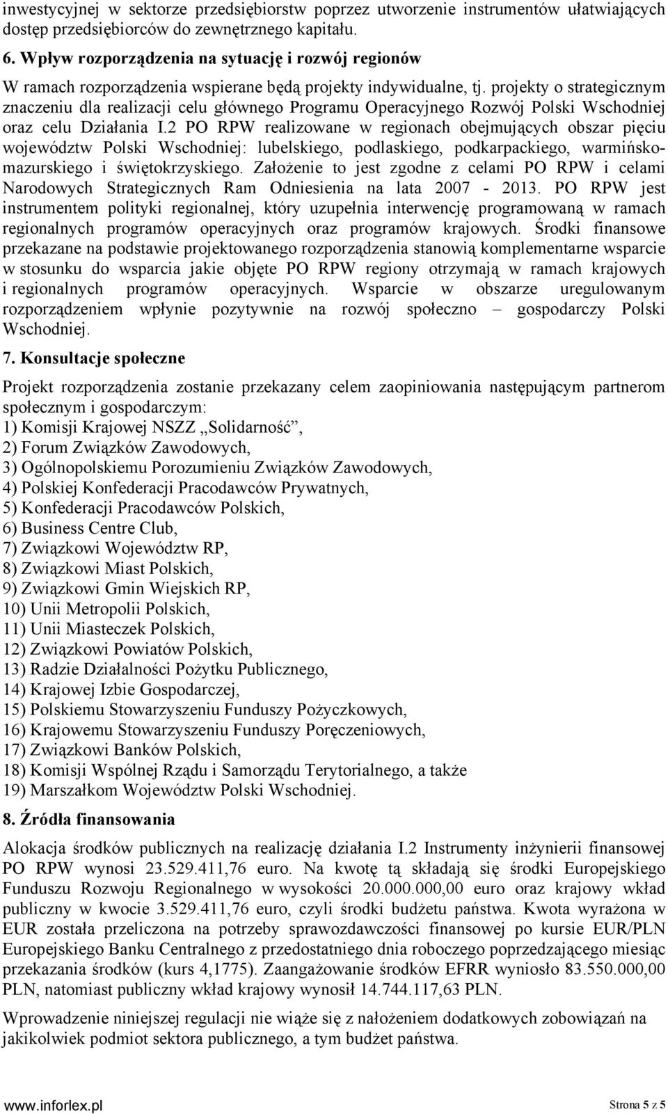 projekty o strategicznym znaczeniu dla realizacji celu głównego Programu Operacyjnego Rozwój Polski Wschodniej oraz celu Działania I.