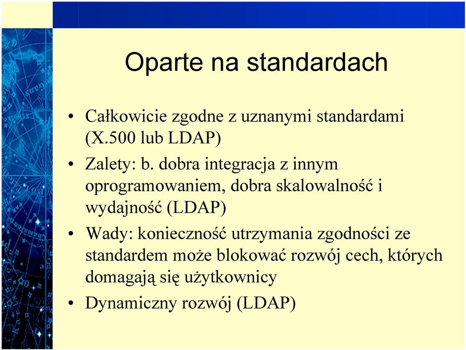 dobra integracja z innym oprogramowaniem, dobra skalowalność i wydajność