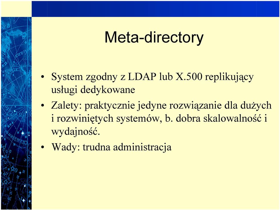 praktycznie jedyne rozwiązanie dla dużych i