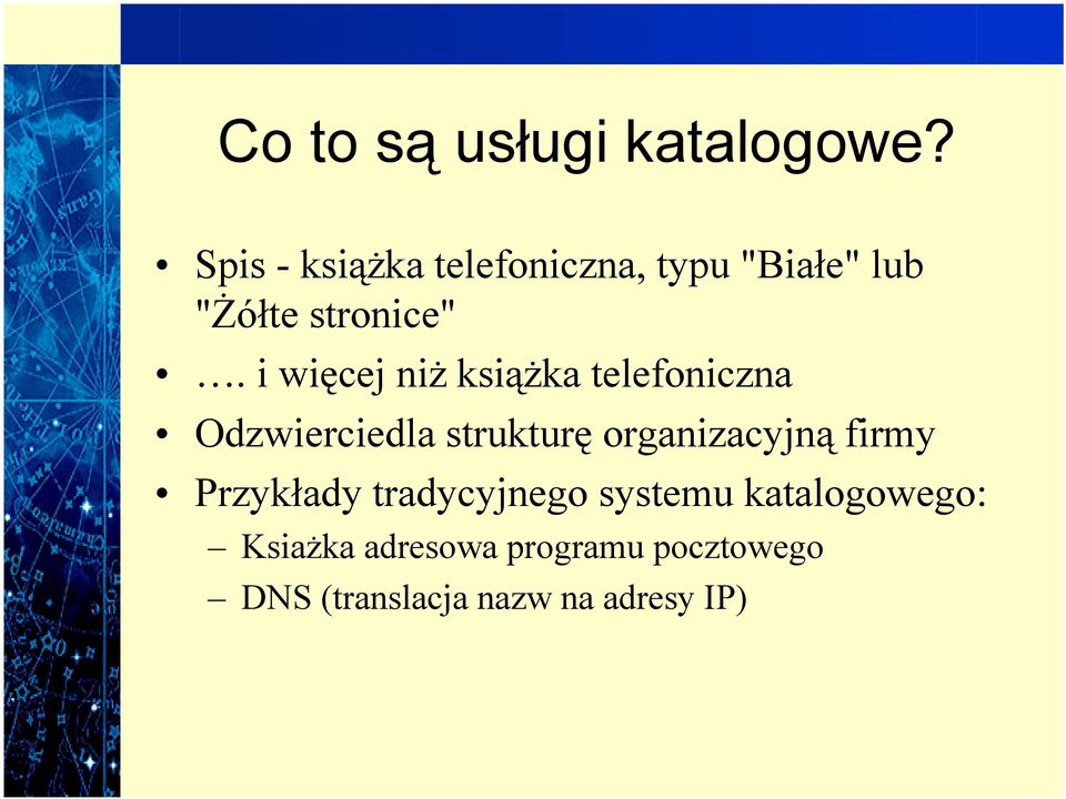 i więcej niż książka telefoniczna Odzwierciedla strukturę organizacyjną