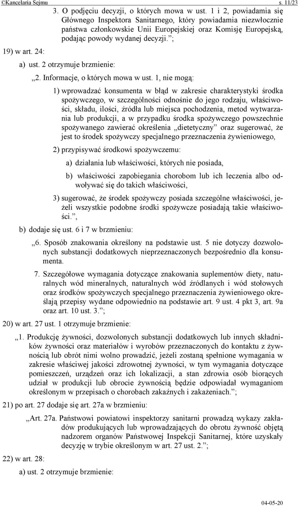 24: a) ust. 2 otrzymuje brzmienie: 2. Informacje, o których mowa w ust.