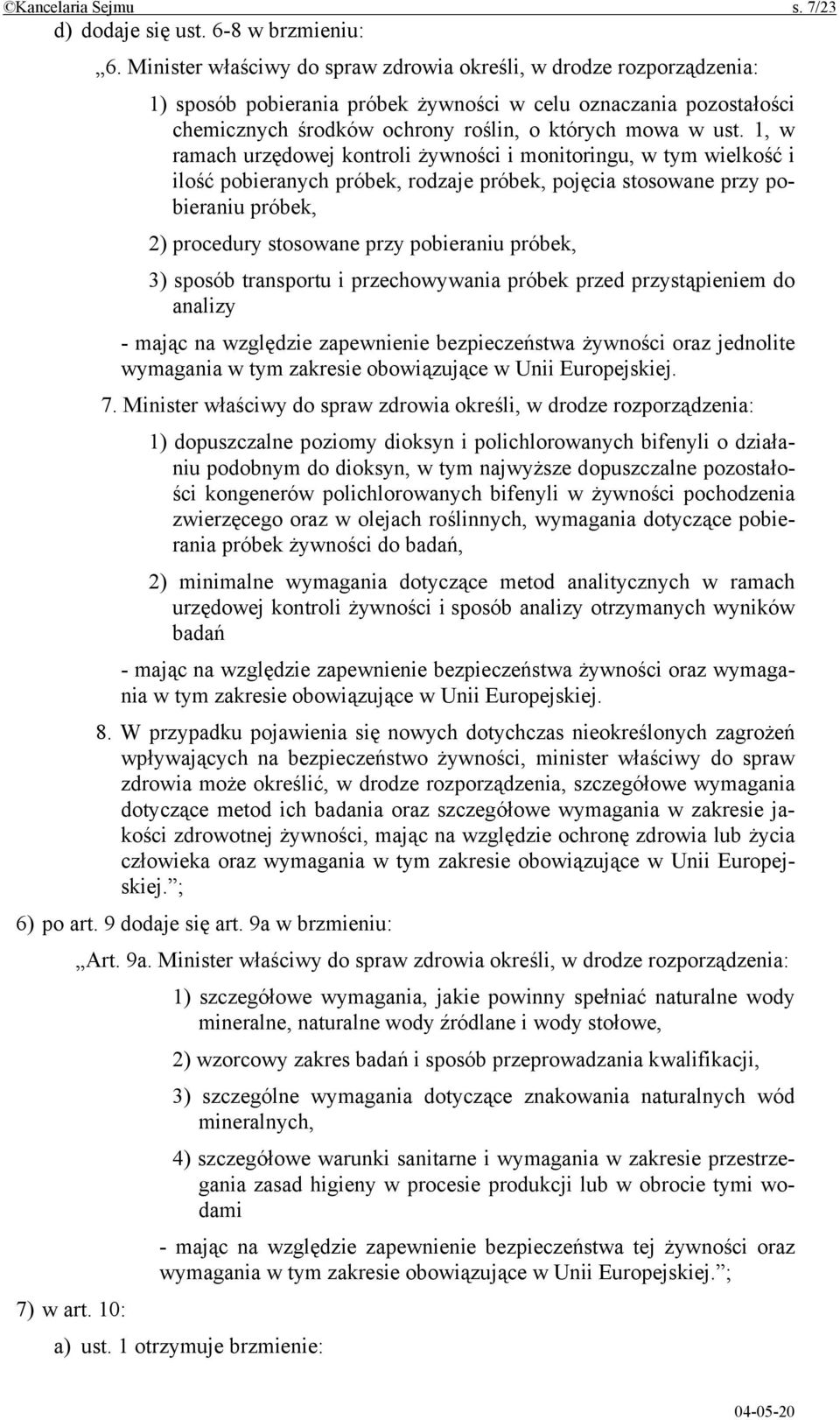 1, w ramach urzędowej kontroli żywności i monitoringu, w tym wielkość i ilość pobieranych próbek, rodzaje próbek, pojęcia stosowane przy pobieraniu próbek, 2) procedury stosowane przy pobieraniu