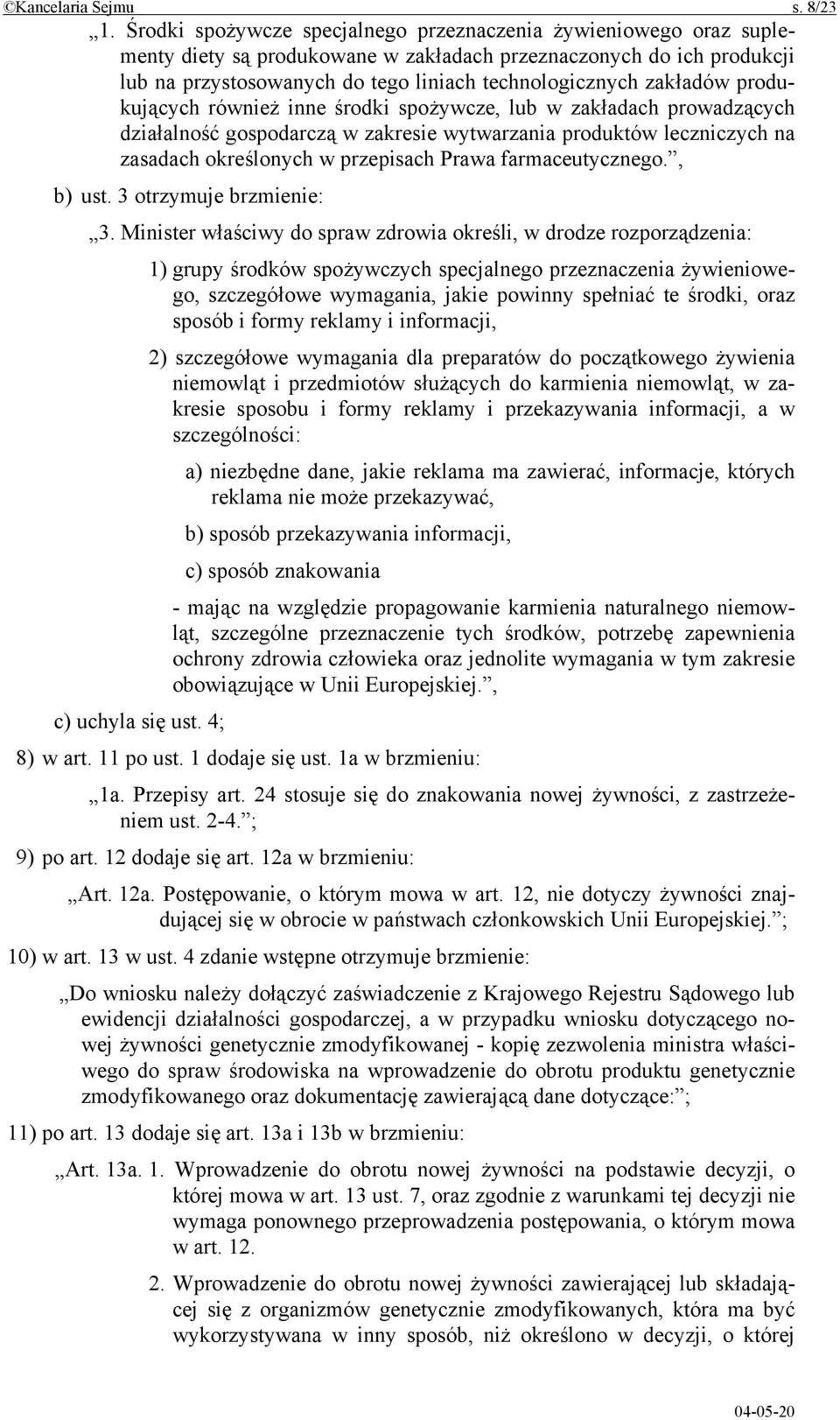 zakładów produkujących również inne środki spożywcze, lub w zakładach prowadzących działalność gospodarczą w zakresie wytwarzania produktów leczniczych na zasadach określonych w przepisach Prawa