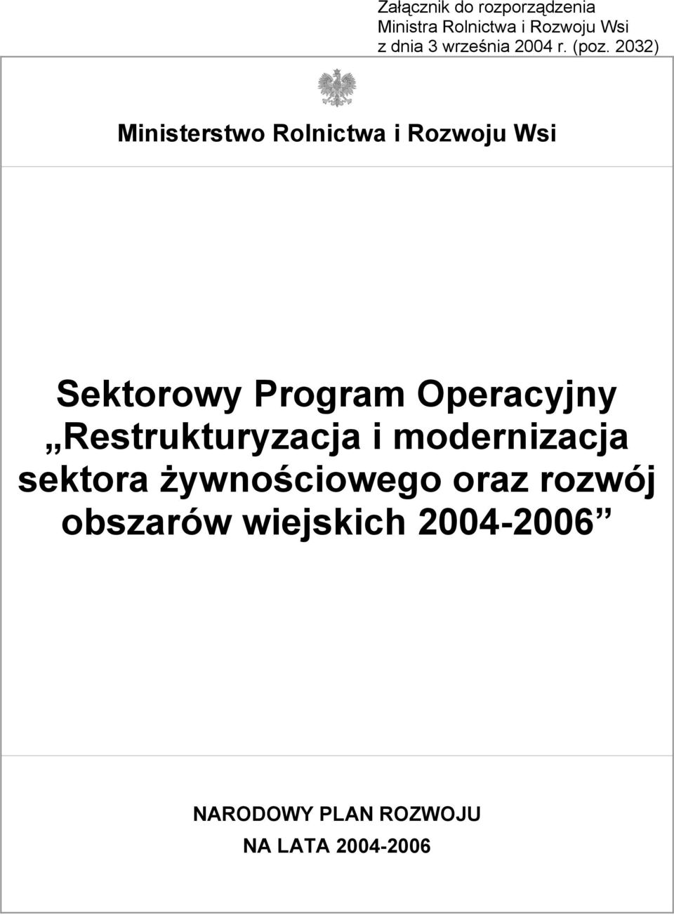 2032) Ministerstwo Rolnictwa i Rozwoju Wsi Sektorowy Program Operacyjny