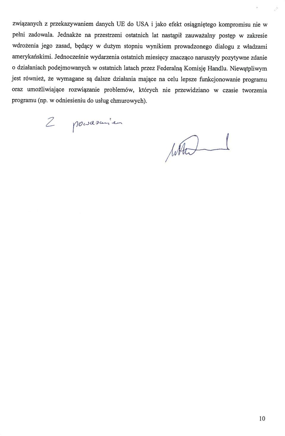 oraz umożliwiające rozwiązanie problemów, których nie przewidziano w czasie tworzenia jest również, że wymagane są dalsze działania mające na celu lepsze funkcjonowanie