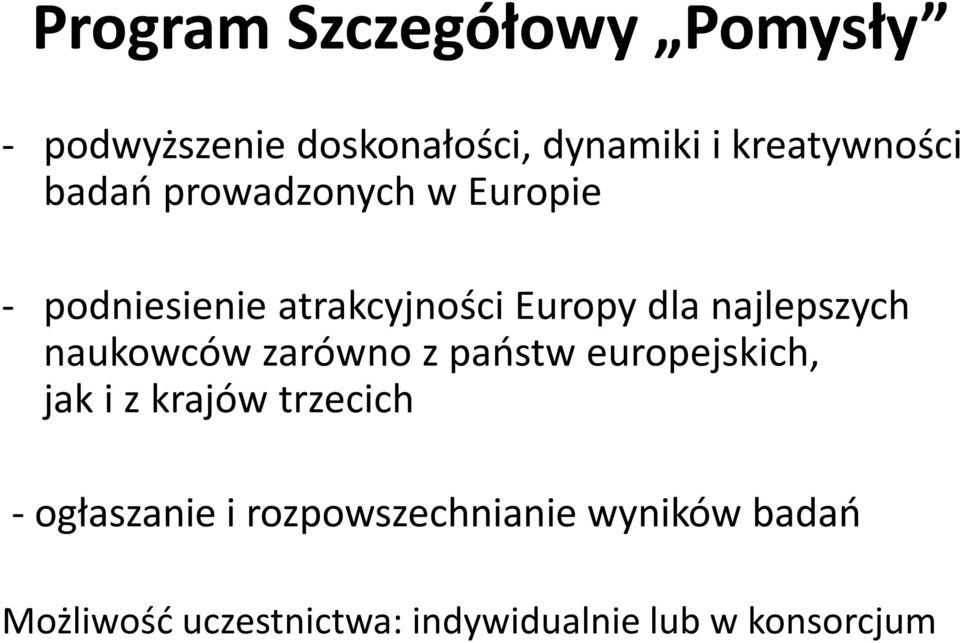 naukowców zarówno z państw europejskich, jak i z krajów trzecich - ogłaszanie i