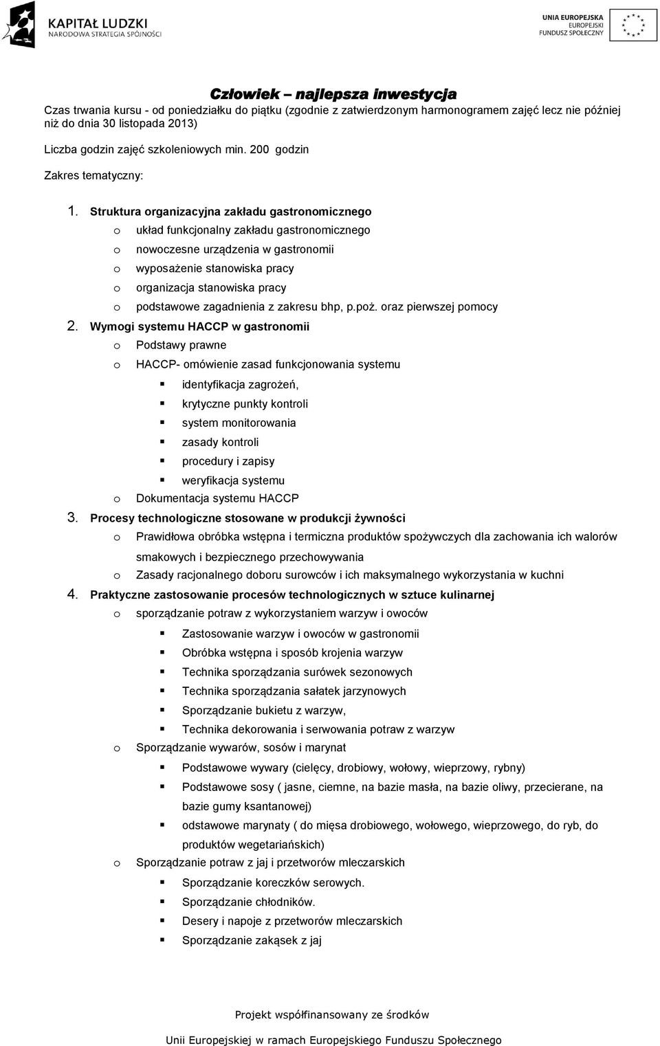 Struktura rganizacyjna zakładu gastrnmiczneg układ funkcjnalny zakładu gastrnmiczneg nwczesne urządzenia w gastrnmii wypsażenie stanwiska pracy rganizacja stanwiska pracy pdstawwe zagadnienia z