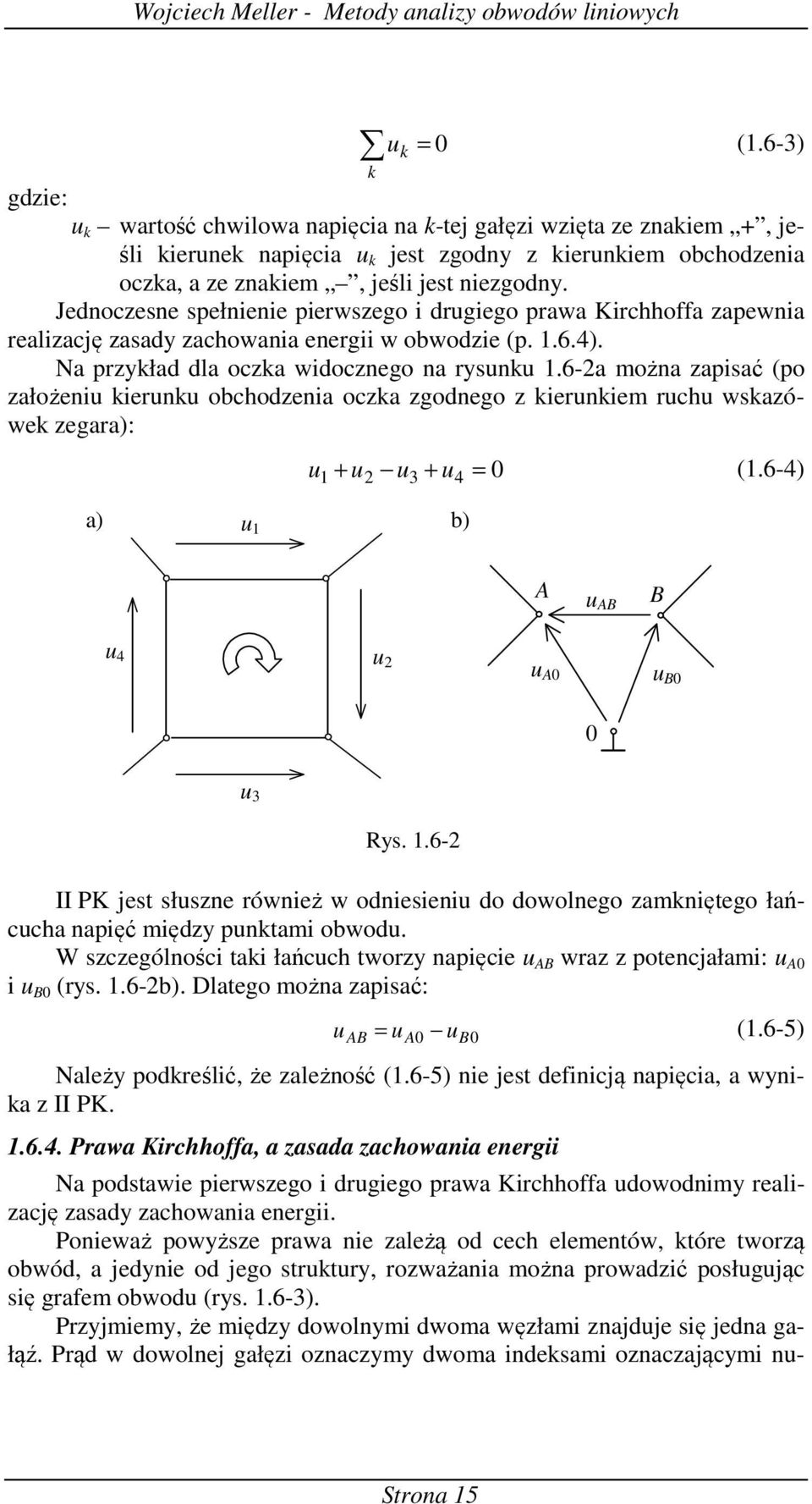 6-a można zapać (po założenu erunu obchozena ocza zgonego z erunem ruchu wazówe zegara): u u u u (.6-4) 4 a) u b) A u AB B u 4 u u A u B u y.