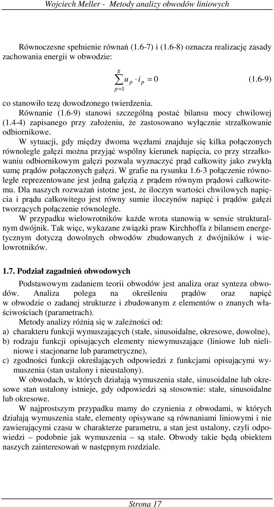 W yuacj, gy męzy woma węzłam znajuje ę la połączonych równolegle gałęz można przyjąć wpólny erune napęca, co przy rzałowanu obornowym gałęz pozwala wyznaczyć prą całowy jao zwyłą umę prąów