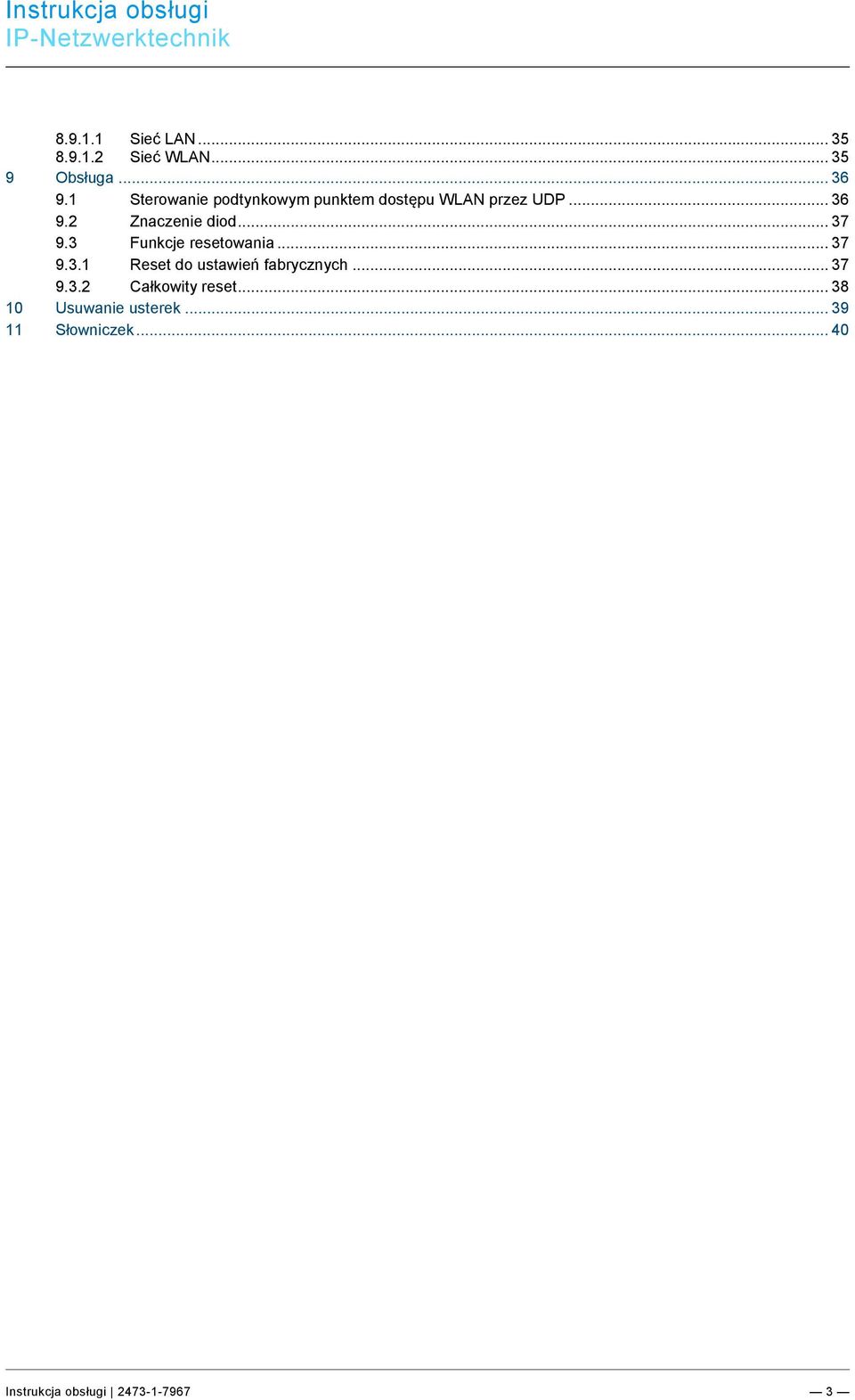 .. 36 9.2 Znaczenie diod... 37 9.3 Funkcje resetowania... 37 9.3.1 Reset do ustawień fabrycznych.