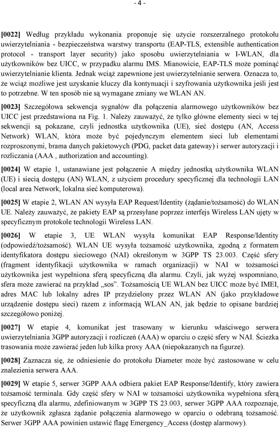 Jednak wciąż zapewnione jest uwierzytelnianie serwera. Oznacza to, że wciąż możliwe jest uzyskanie kluczy dla kontynuacji i szyfrowania użytkownika jeśli jest to potrzebne.