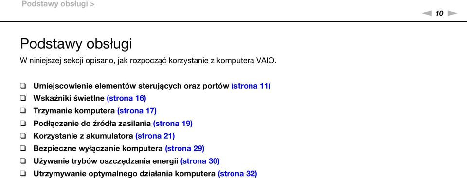 (strona 17) Podłączanie do źródła zasilania (strona 19) Korzystanie z akumulatora (strona 21) Bezpieczne wyłączanie