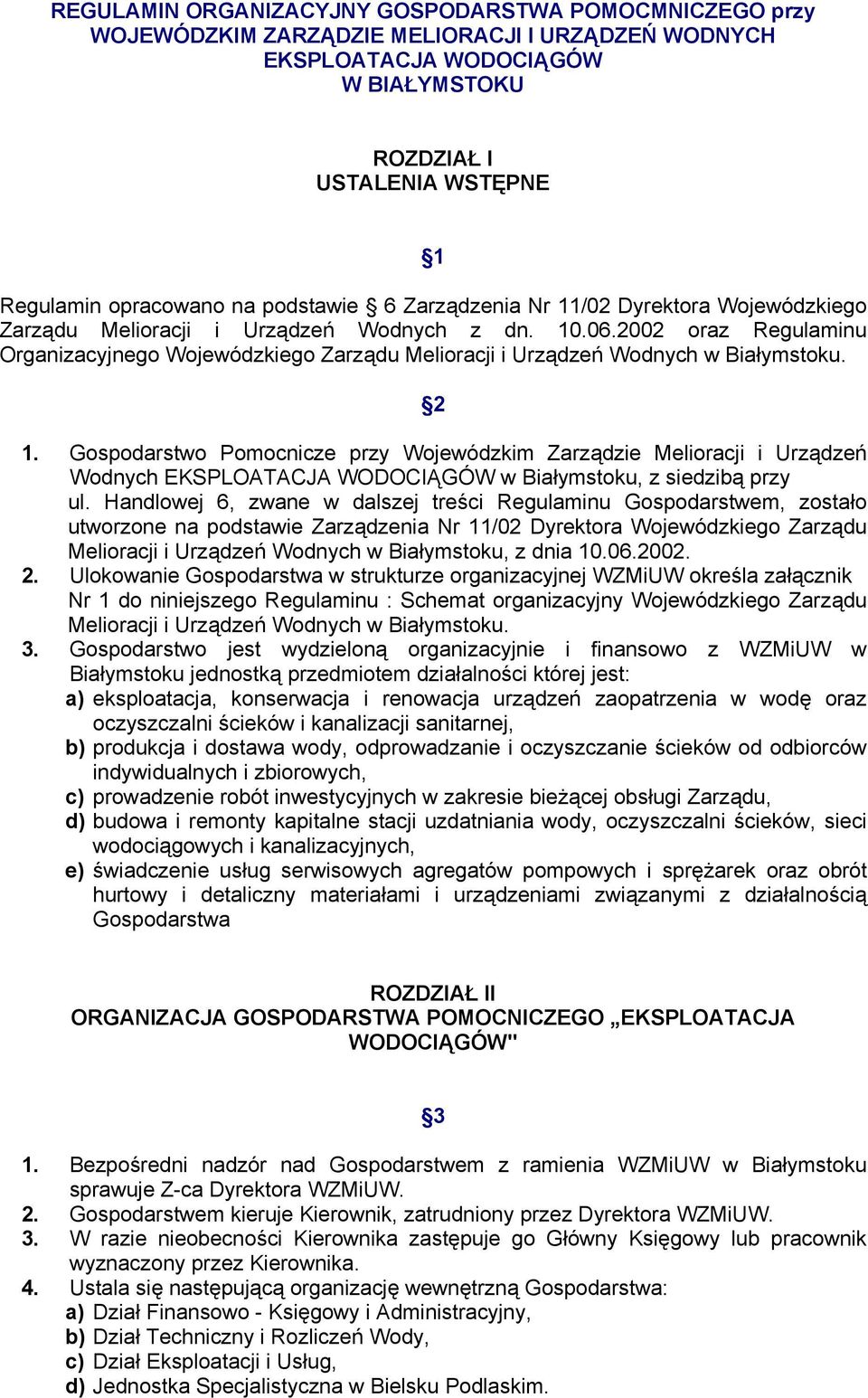 2002 oraz Regulaminu Organizacyjnego Wojewódzkiego Zarządu Melioracji i Urządzeń Wodnych w Białymstoku. 2 1.