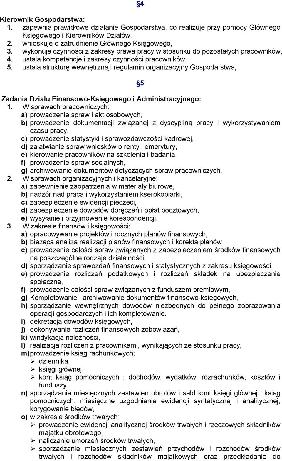 ustala strukturę wewnętrzną i regulamin organizacyjny Gospodarstwa, 5 Zadania Działu Finansowo-Księgowego i Administracyjnego: 1.