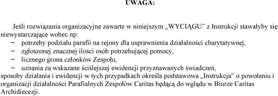 grona członków Zespołu, uznania za wskazane ściślejszej ewidencji przyznawanych świadczeń, sposoby działania i ewidencji w tych