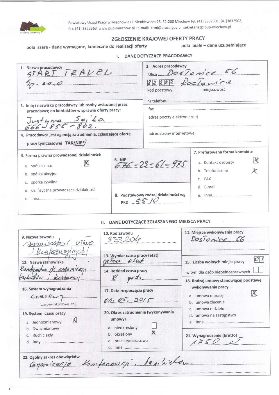 14 7i Adres pracodawcy ui ca... D-2..:. 7e.. *r.l a. c..-,.. {6 msffi kod poczowy miejscowo6i 3. lmiq i nazwisko pracodawcy lub osoby wskazanej przez pracodawcq do konak6w w sprawie ofery pracy: -(,*.