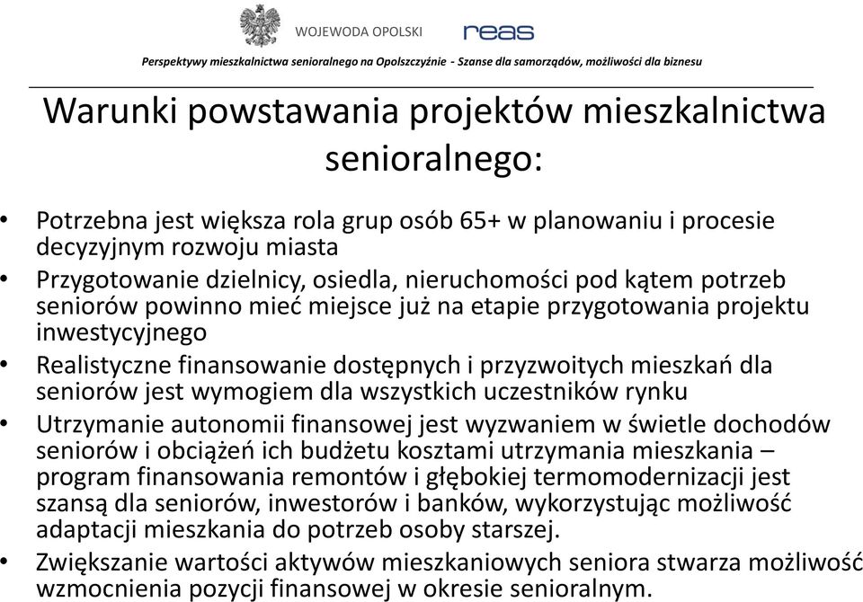 wszystkich uczestników rynku Utrzymanie autonomii finansowej jest wyzwaniem w świetle dochodów seniorów i obciążeń ich budżetu kosztami utrzymania mieszkania program finansowania remontów i głębokiej