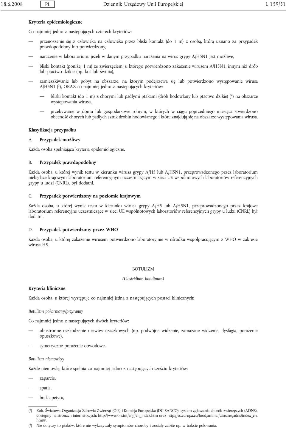 którego potwierdzono zakażenie wirusem A/H5N1, innym niż drób lub ptactwo dzikie (np.