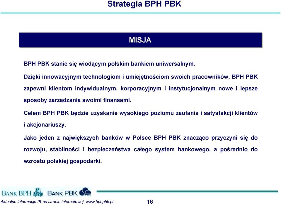 instytucjonalnym nowe i lepsze sposoby zarządzania swoimi finansami.