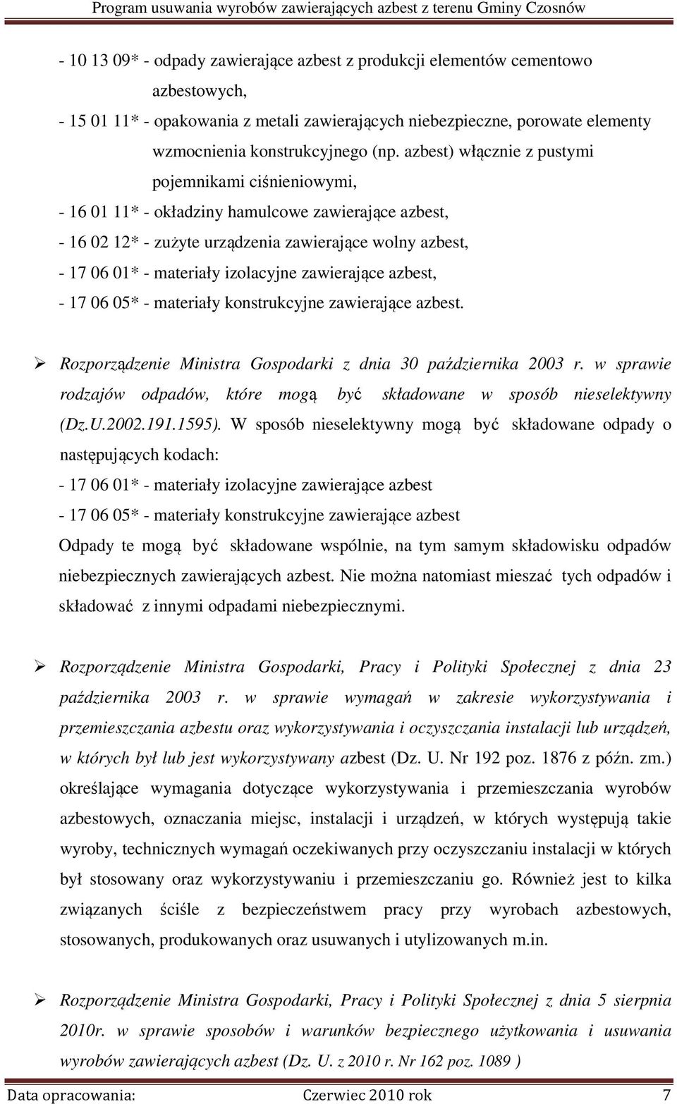 izolacyjne zawierające azbest, - 17 06 05* - materiały konstrukcyjne zawierające azbest. Rozporządzenie Ministra Gospodarki z dnia 30 października 2003 r.