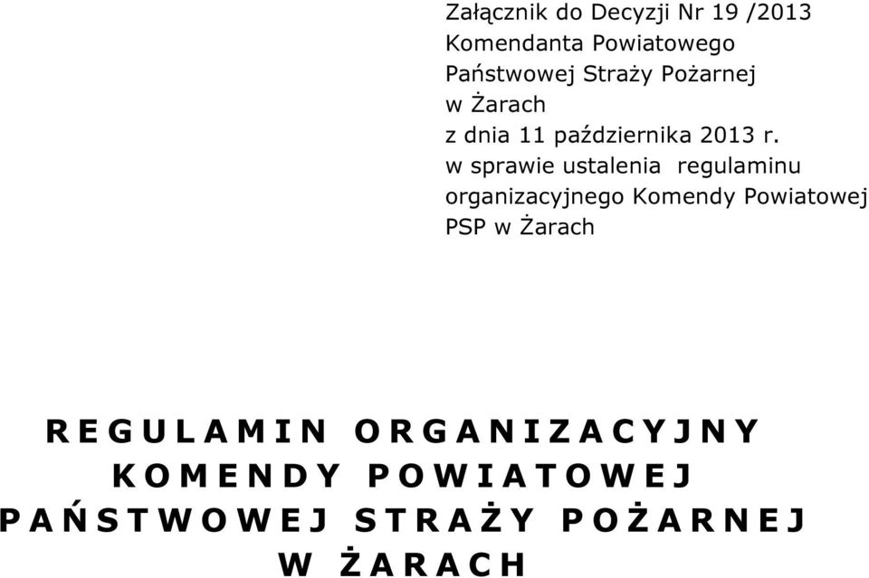 w sprawie ustalenia regulaminu organizacyjnego Komendy Powiatowej PSP w Żarach R E G