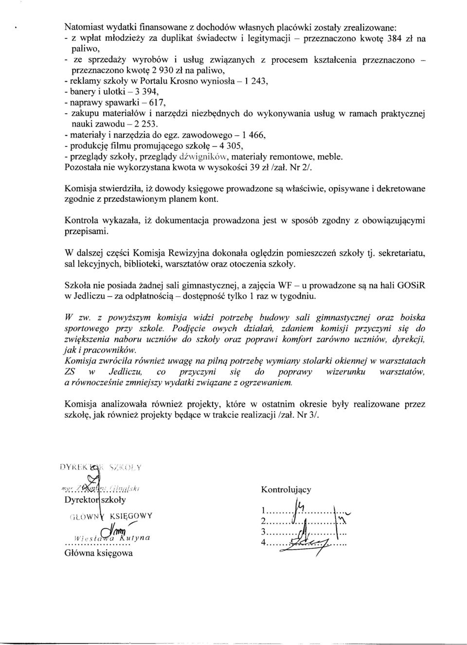 7, - zakupu materiałów i narzędzi niezbędnych do wykonywania usług w ramach praktycznej nauki zawodu-2 253. - materiały i narzędzia do egz.