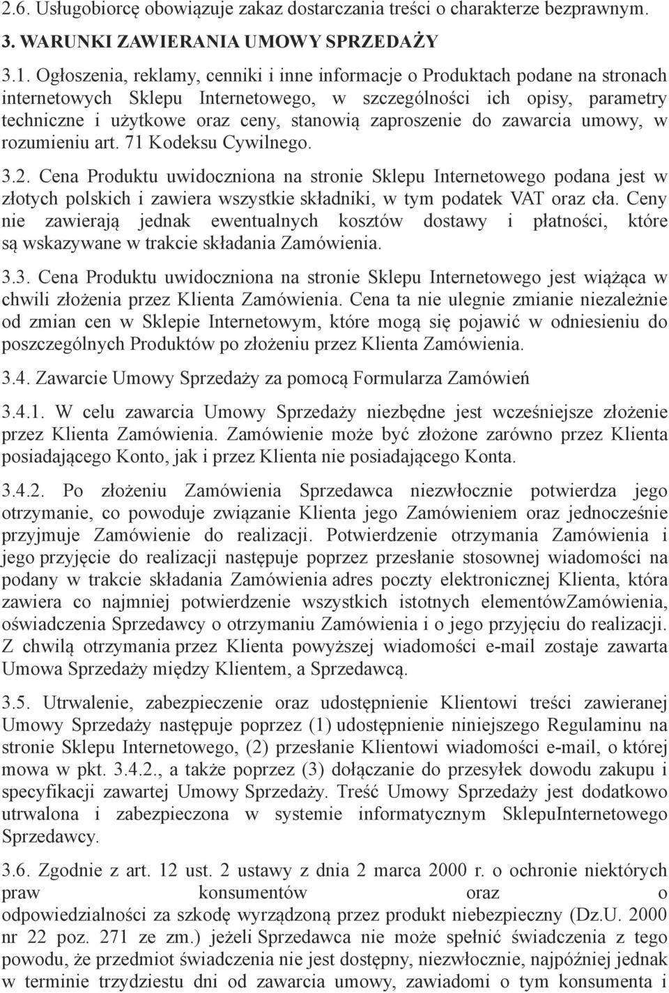 zaproszenie do zawarcia umowy, w rozumieniu art. 71 Kodeksu Cywilnego. 3.2.