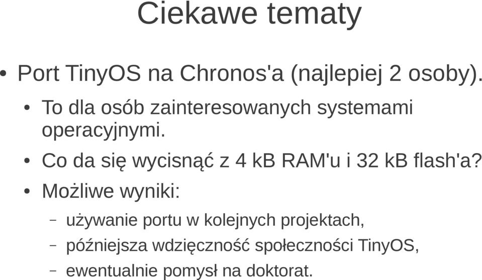 Co da się wycisnąć z 4 kb RAM'u i 32 kb flash'a?