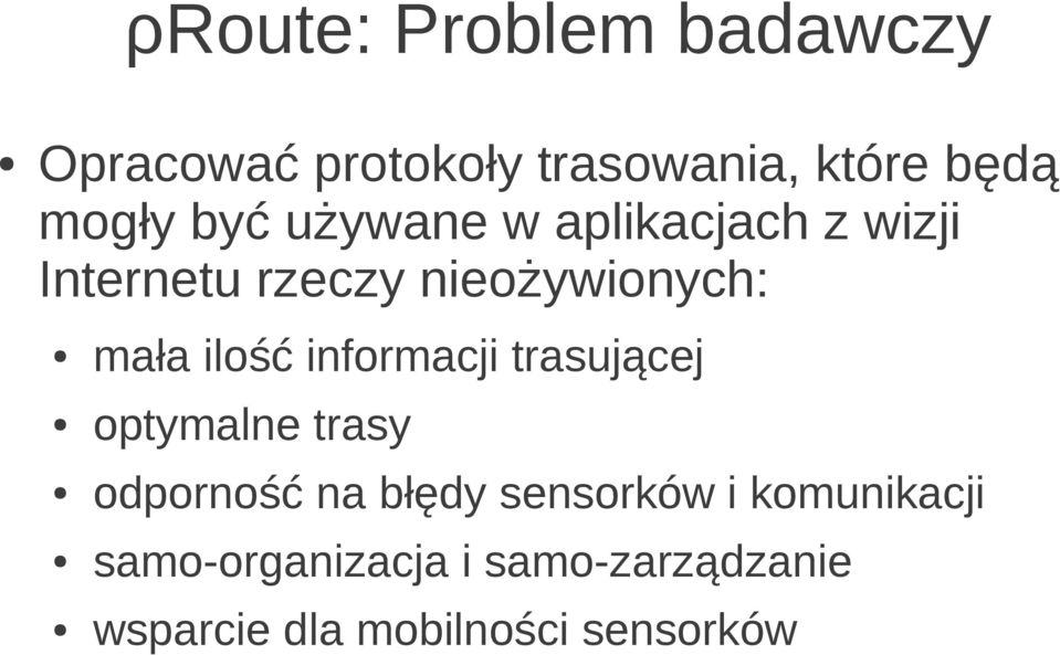 ilość informacji trasującej optymalne trasy odporność na błędy sensorków i