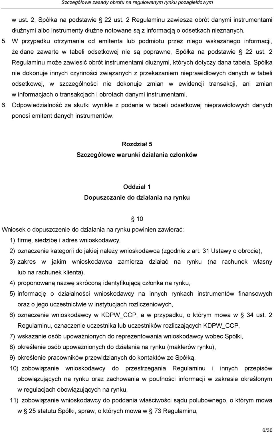 2 Regulaminu może zawiesić obrót instrumentami dłużnymi, których dotyczy dana tabela.