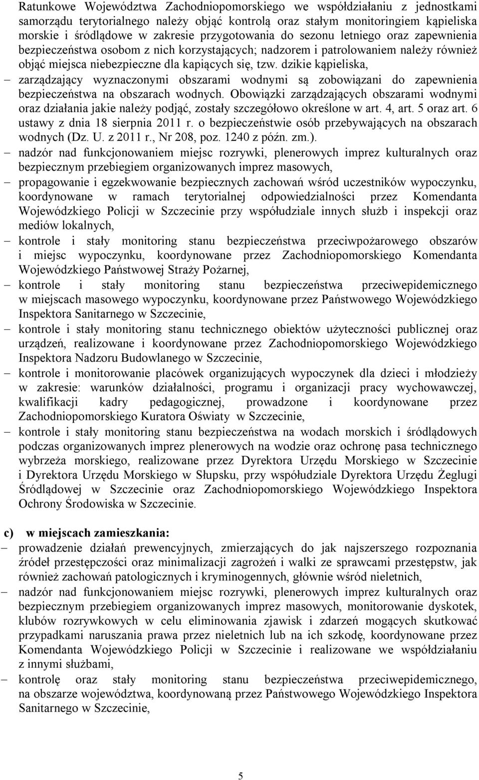 dzikie kąpieliska, zarządzający wyznaczonymi obszarami wodnymi są zobowiązani do zapewnienia bezpieczeństwa na obszarach wodnych.