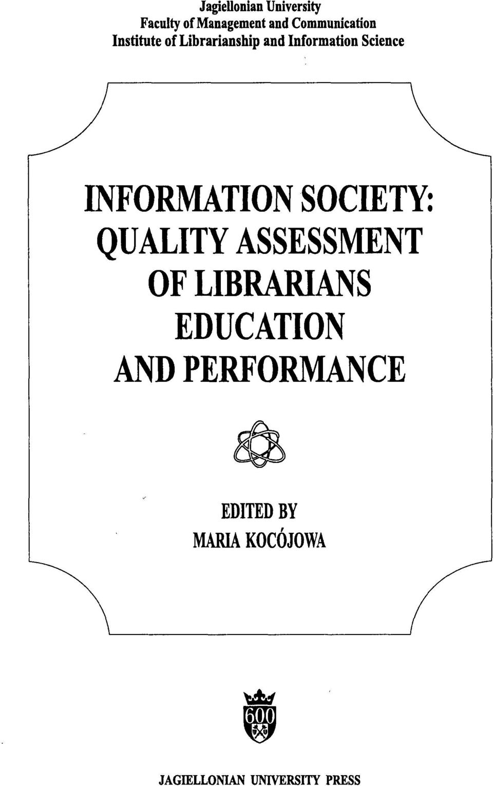 Science INFORMATION SOCIETY: QUALITY ASSESSMENT OF LIBRARIANS