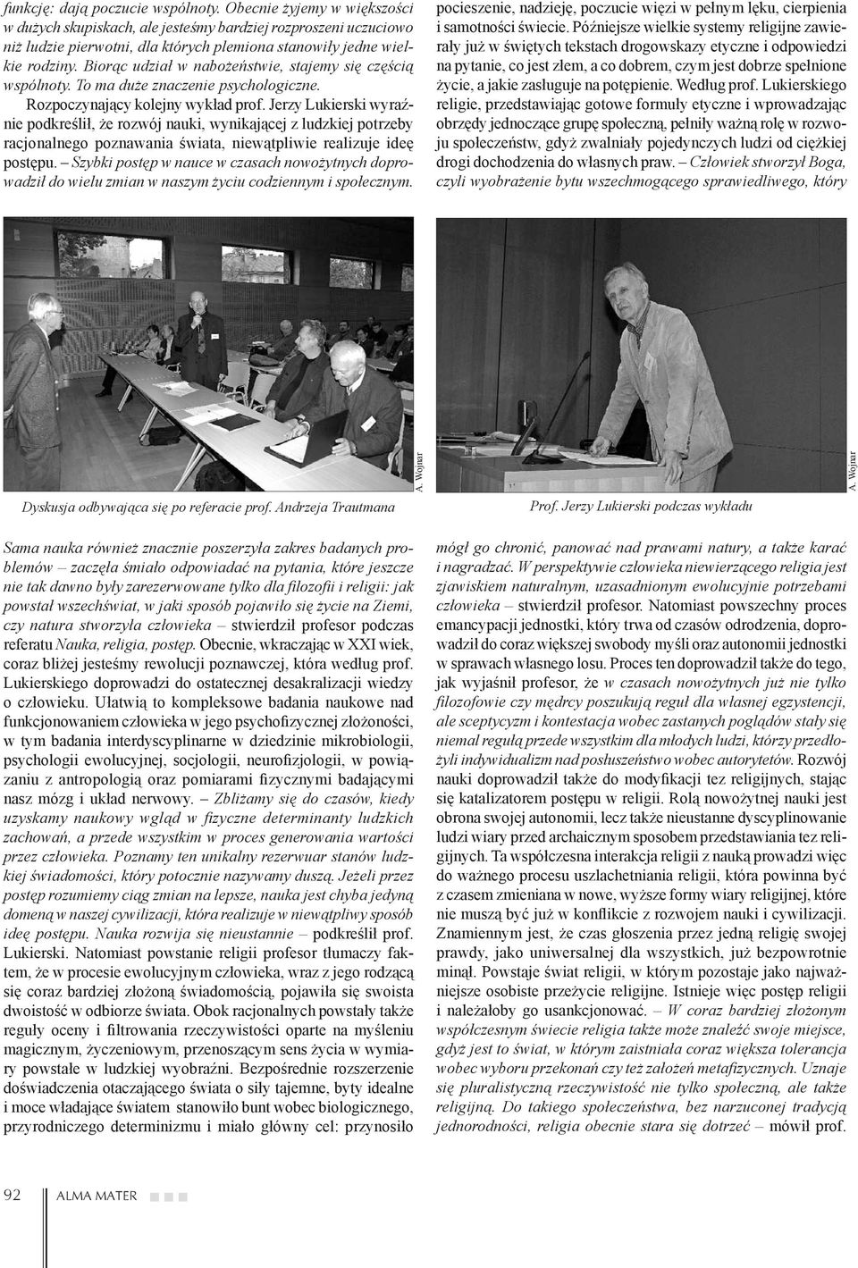 Biorąc udział w nabożeństwie, stajemy się częścią wspólnoty. To ma duże znaczenie psychologiczne. Rozpoczynający kolejny wykład prof.
