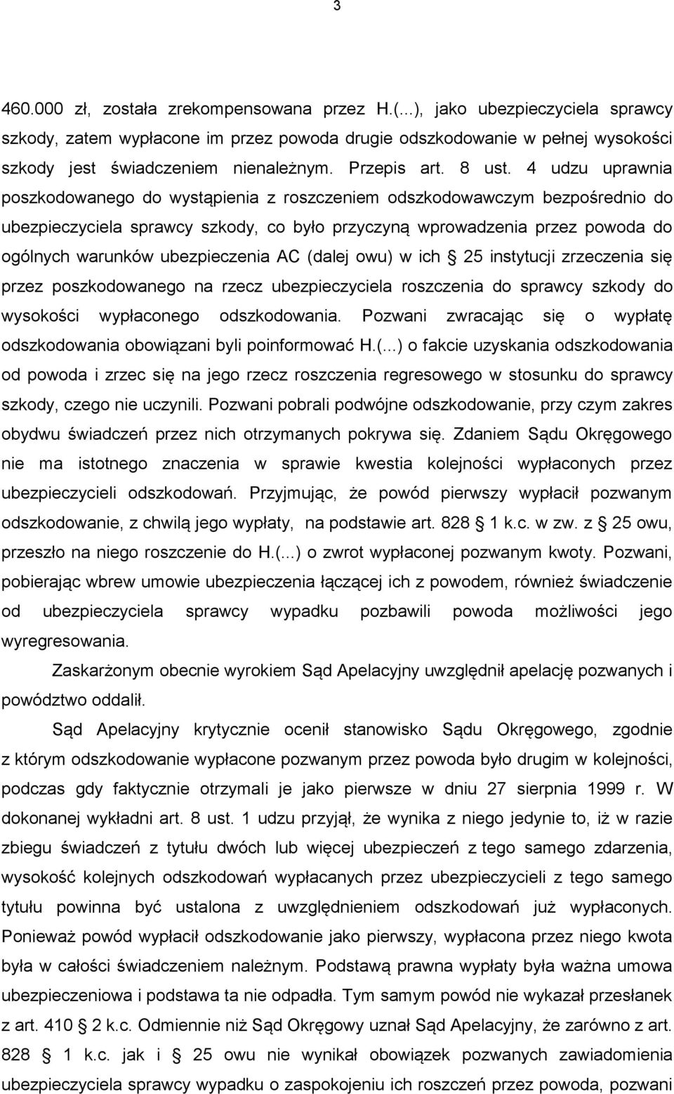 4 udzu uprawnia poszkodowanego do wystąpienia z roszczeniem odszkodowawczym bezpośrednio do ubezpieczyciela sprawcy szkody, co było przyczyną wprowadzenia przez powoda do ogólnych warunków