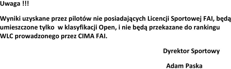 Licencji Sportowej FAI, będą umieszczone tylko w