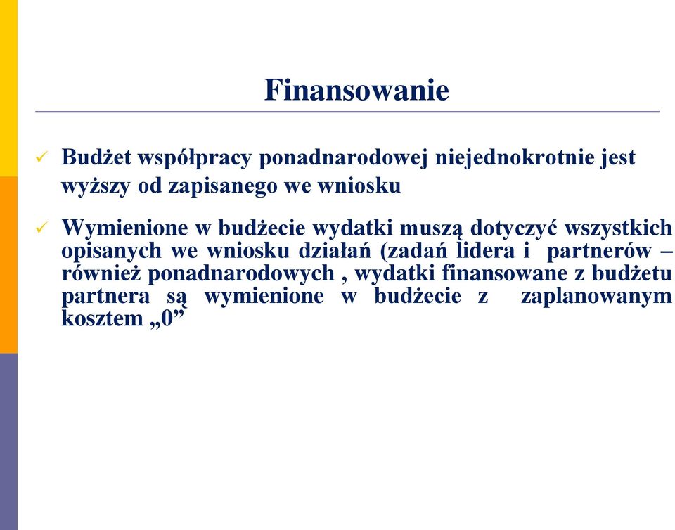 opisanych we wniosku działań (zadań lidera i partnerów również ponadnarodowych,