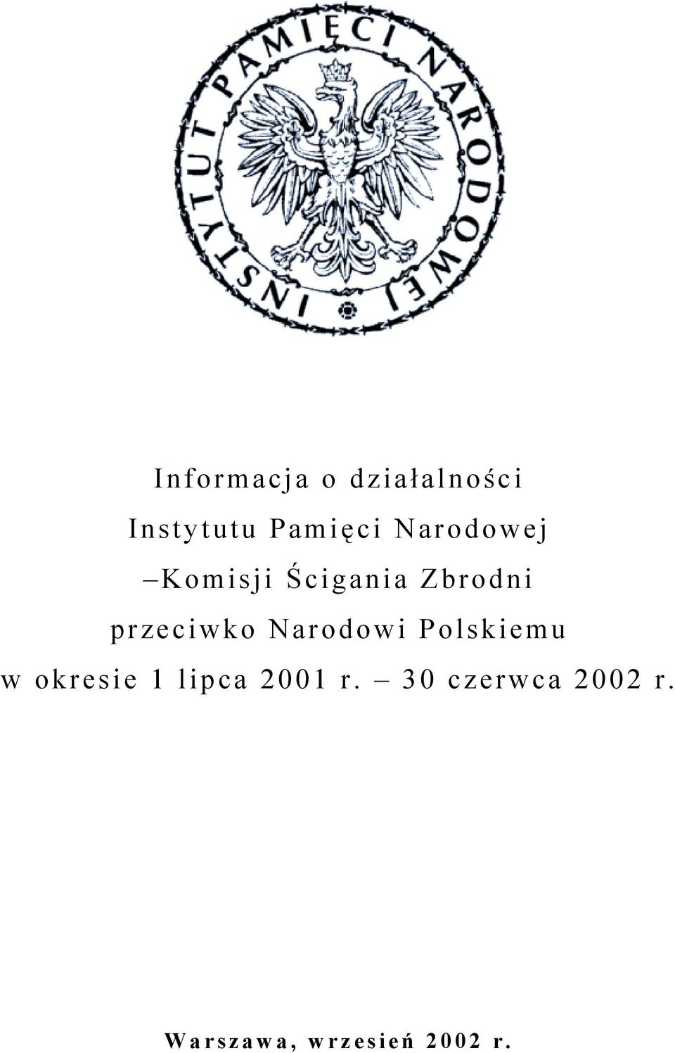 Narodowi Polskiemu w okresie 1 lipca 2001 r.